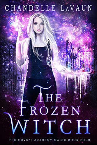 The Frozen Witch (The Coven: Academy Magic, #4)