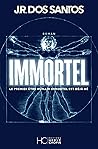 Immortel by José Rodrigues dos Santos