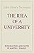 The Idea of A University (Notre Dame Series in the Great Books) (Notre Dame Series in Great Books) by John Henry Cardinal Newman, University of Notre Dame Press