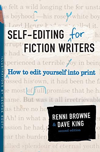 Self-Editing for Fiction Writers: How to Edit Yourself Into Print by Renni Browne, William Morrow Paperbacks