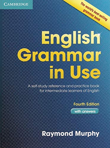 English Grammar in Use: A Self-study Reference and Practice Book for Intermediate Students of English - with Answers