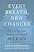 Every Breath, New Chances: ...
