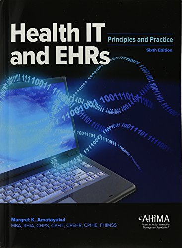 Health IT and EHRs: Principles and Practice by Margret K. Amatayakul, AHIMA