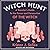 Witch Hunt: A Traveler's Guide to the Power and Persecution of the Witch