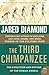 The Third Chimpanzee: The E...
