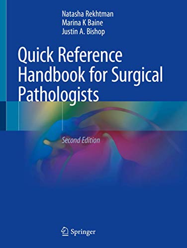 Quick Reference Handbook for Surgical Pathologists by Natasha Rekhtman  MD  PhD, Springer