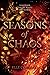 Seasons of Chaos (Seasons o...
