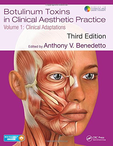 Botulinum Toxins in Clinical Aesthetic Practice 3E, Volume One: Clinical Adaptations (Series in Cosmetic and Laser Therapy) (Volume 1) by , CRC Press