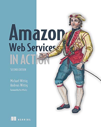 Amazon Web Services in Action by Andreas Wittig, Manning Publications