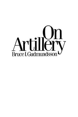 On Artillery by Bruce I. Gudmundsson, Praeger