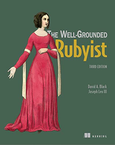 The Well-Grounded Rubyist by David A. Black, Manning Publications