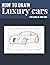 How to draw luxury cars: Le...