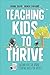 Teaching Kids to Thrive: Es...