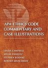 APA Ethics Code Commentary and Case Illustrations by Linda Campbell PhD  RN  CNS  CNE, Amer Psychological Assn