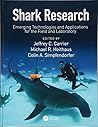 Shark Research: Emerging Technologies and Applications for the Field and Laboratory (CRC Marine Biology Series) by , CRC Press