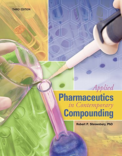 Applied Pharmaceutics in Contemporary Compounding by Robert Shrewsbury, Morton Publishing Company