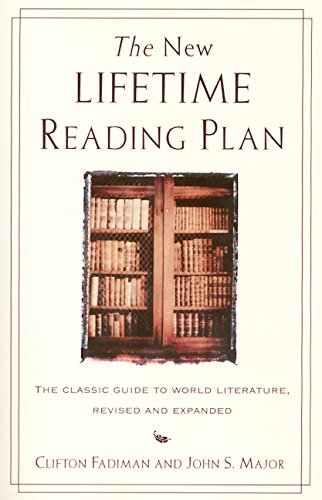 The New Lifetime Reading Plan: The Classical Guide to World Literature, Revised and Expanded by Clifton Fadiman, Collins Reference