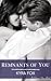 Remnants of You by Kyra Fox