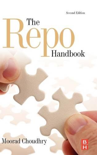 The Repo Handbook (Securities Institute Global Capital Markets) by Moorad Choudhry, Butterworth-Heinemann