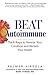 Beat Autoimmune: The 6 Keys...