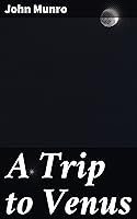 A Trip to Venus: A Novel