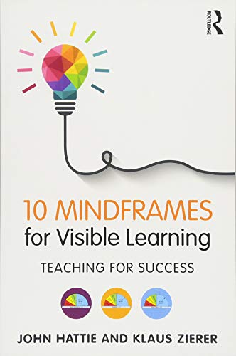 Set Visible Learning Feedback and Ten Mindframes for Visible Learning: 10 Mindframes for Visible Learning: Teaching for Success (Volume 1) by John Hattie, Routledge