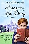 Sognando Mr. Darcy by Antonia Romagnoli