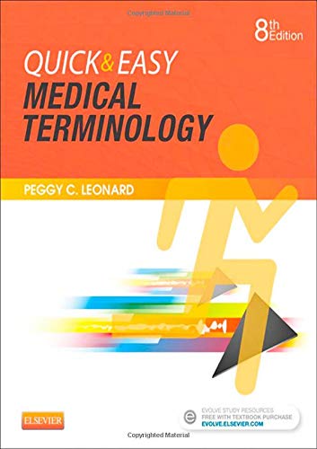 Quick & Easy Medical Terminology by Peggy C. Leonard BA  MT  MEd, Saunders