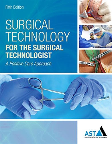 Bundle: Surgical Technology for the Surgical Technologist: A Positive Care Approach, 5th + Study Guide with Lab Manual + MindTap Surgical Technology, 4 term (24 months) Printed Access Card