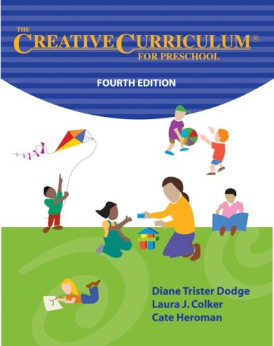 The Creative Curriculum for Preschool, 4th edition by Diane Trister Dodge, Teaching Stategies Inc.