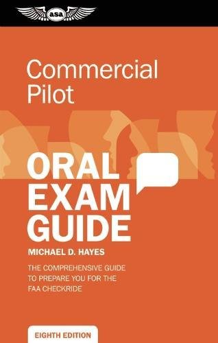 Commercial Pilot Oral Exam Guide: The comprehensive guide to prepare you for the FAA checkride (Oral Exam Guide series) by Michael D. Hayes, Aviation Supplies and Academics, Inc.