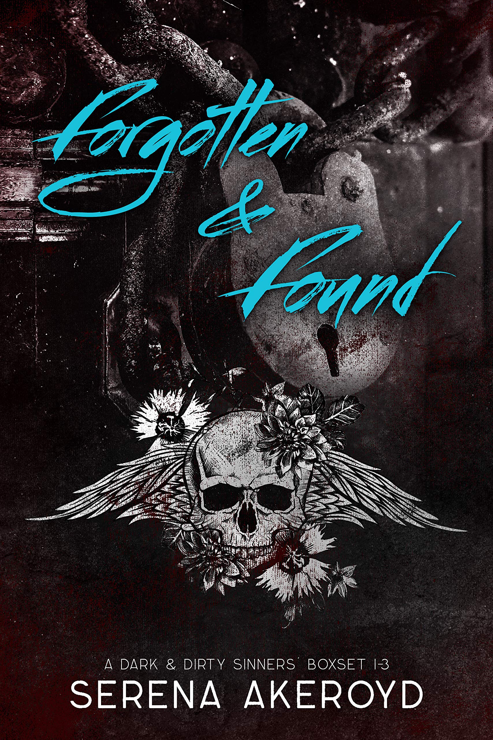 Forgotten & Found (Dark and Dirty Sinners' MC #1-3)