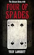 The Four of Spades: The Solitaire Series #29