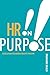 HR on Purpose: Developing D...