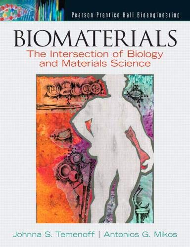 Biomaterials: The Intersection of Biology and Materials Science by Johnna S. Temenoff, Pearson