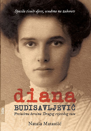 Diana Budisavljević: Prešućena heroina Drugog svjetskog rata (Paperback)