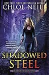 Shadowed Steel by Chloe Neill