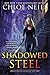 Shadowed Steel (Heirs of Chicagoland #3)