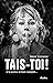 Tais-toi !: si la justice m'était comptée...