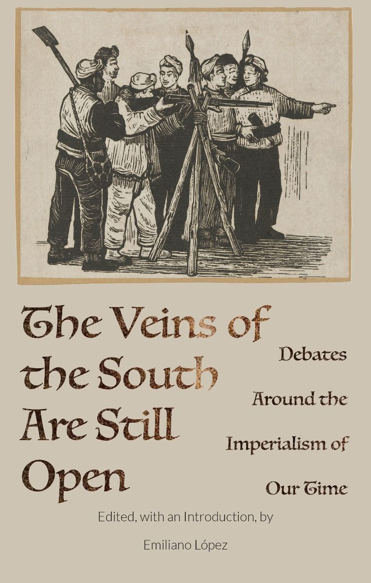 The Veins of the South Are Still Open: Debates Around the Imperialism of Our Time (Paperback)