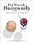 Big Macs & Burgundy: Wine Pairings for the Real World