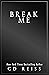 Break Me by C.D. Reiss