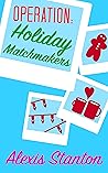 Operation: Holiday Matchmakers