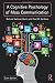 A Cognitive Psychology of Mass Communication (Routledge Commu... by Richard Jackson Harris
