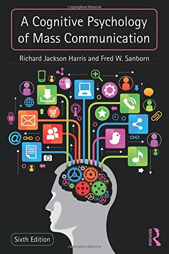 A Cognitive Psychology of Mass Communication (Routledge Communication) by Richard Jackson Harris, Routledge