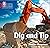 Dig and Tip