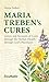 Maria Treben's Cures: Lette...