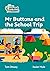 Mr Buttons and the School Trip by Tom Ottway