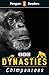 Dynasties: Chimpanzees