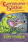 Slime for Dinner by Geronimo Stilton